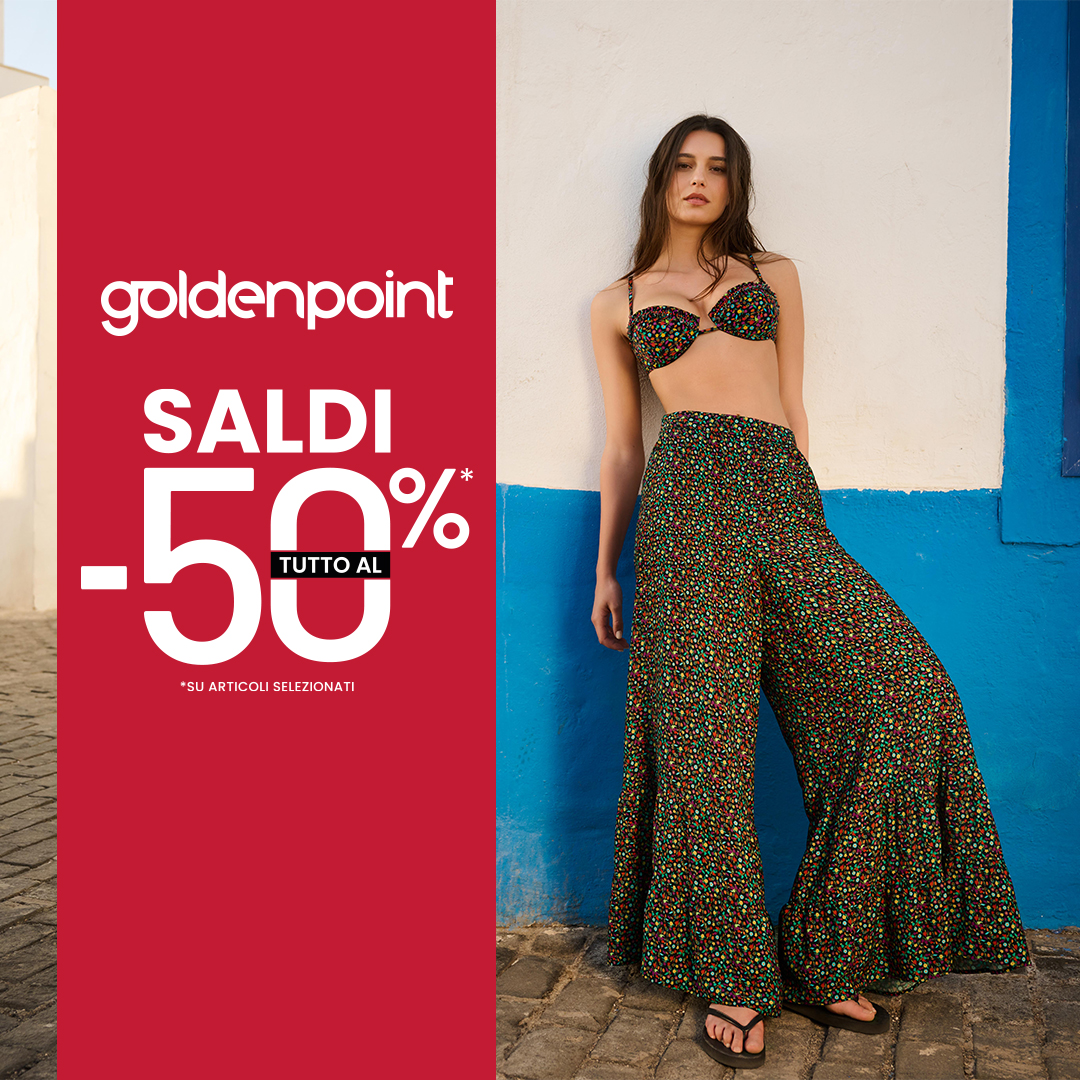 Centro Commerciale Euro Torri | Promozione: I Saldi Goldenpoint sono arrivati, tutto al -50%!